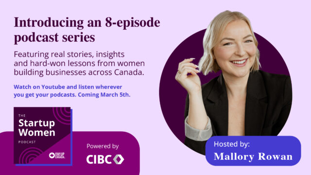 Startup Canada and CIBC Business Banking Are Turning Up the Volume for Women Entrepreneurs